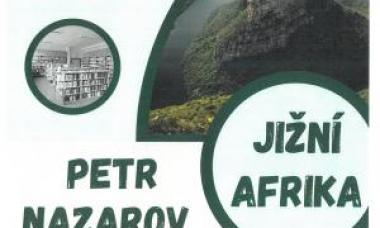 Petr Nazarov - přednáška na téma JIŽNÍ AFRIKA